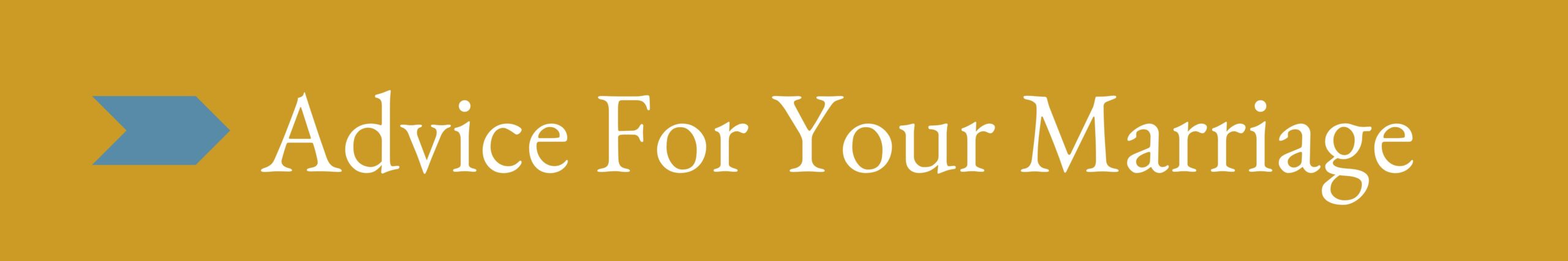 Advice, articles, and blogs offering marriage help and marriage advice to help you have a healthy marriage that is Christ-centered and joy filled Advice, articles, and blogs offering marriage help and marriage advice to help you have a healthy marriage that is Christ-centered and joy filled